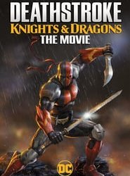 Deathstroke: Knights & Dragons - The Movie