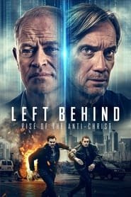 Left Behind: Rise of the Antichrist